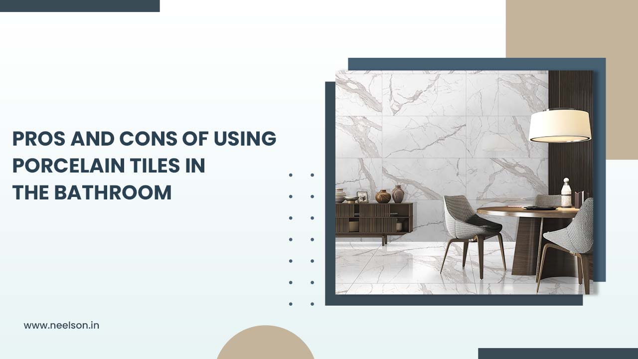 Pros and Cons of Using Porcelain Tiles in the Bathroom